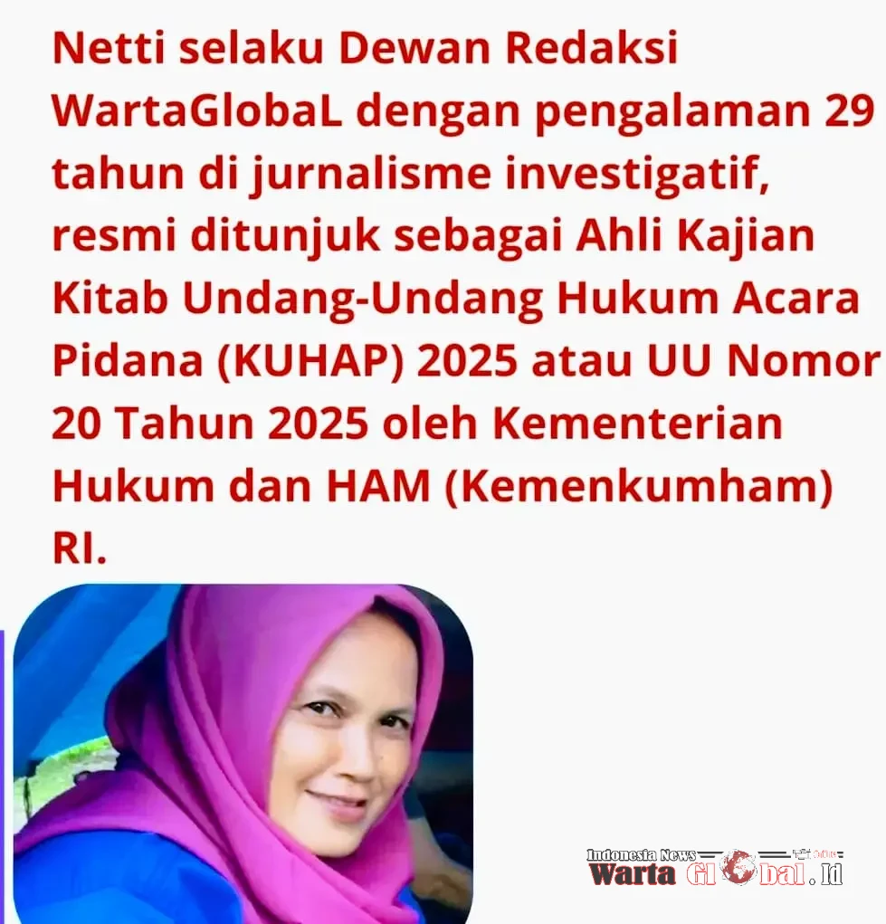 Netti Herawati Dewan Redaksi Warta GlobaL Terpilih Jadi Ahli Kajian KUHAP 2025, Dorong Reformasi Peradilan Pidana Indonesia