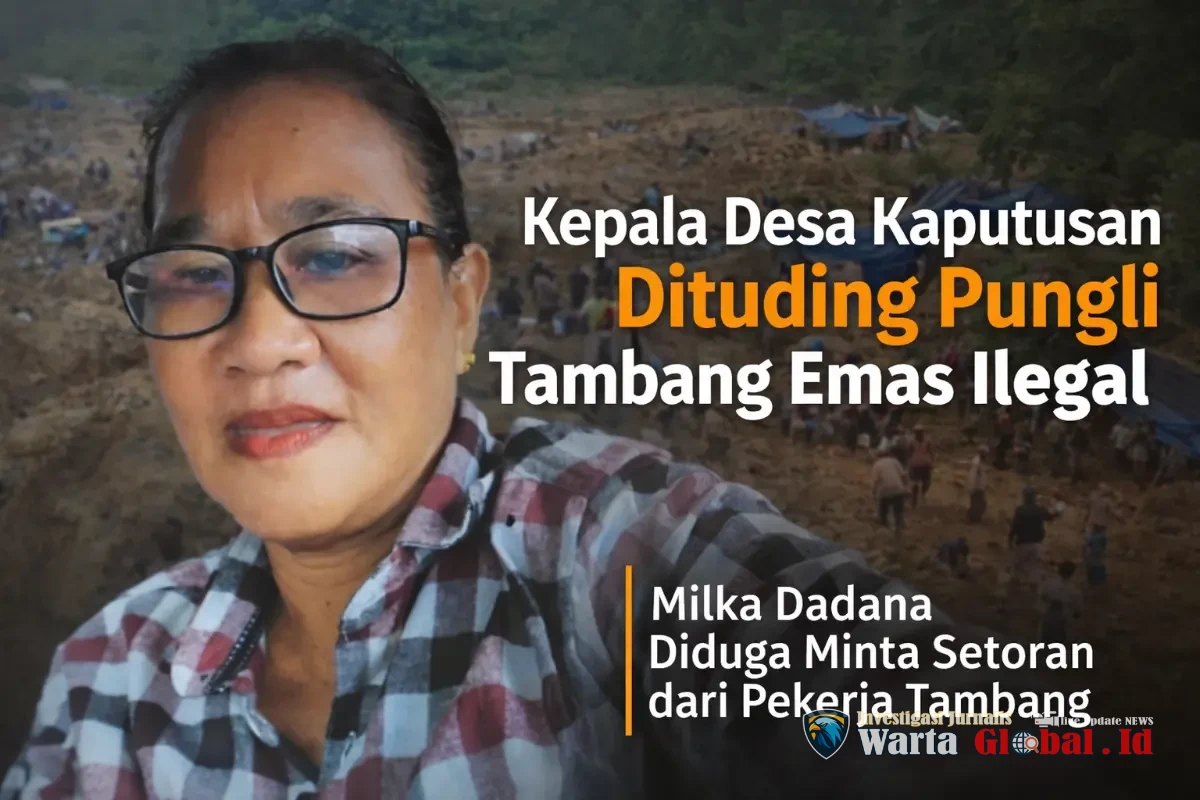 Dugaan Pungli Tambang Emas Ilegal Berkedok Tambang Rakyat di Desa Kaputusan, Kades Milka Dadana Diduga Tarik Setoran kepada Pekerja, Aktivis Sebut Aparat Terlibat Setoran tersebut.