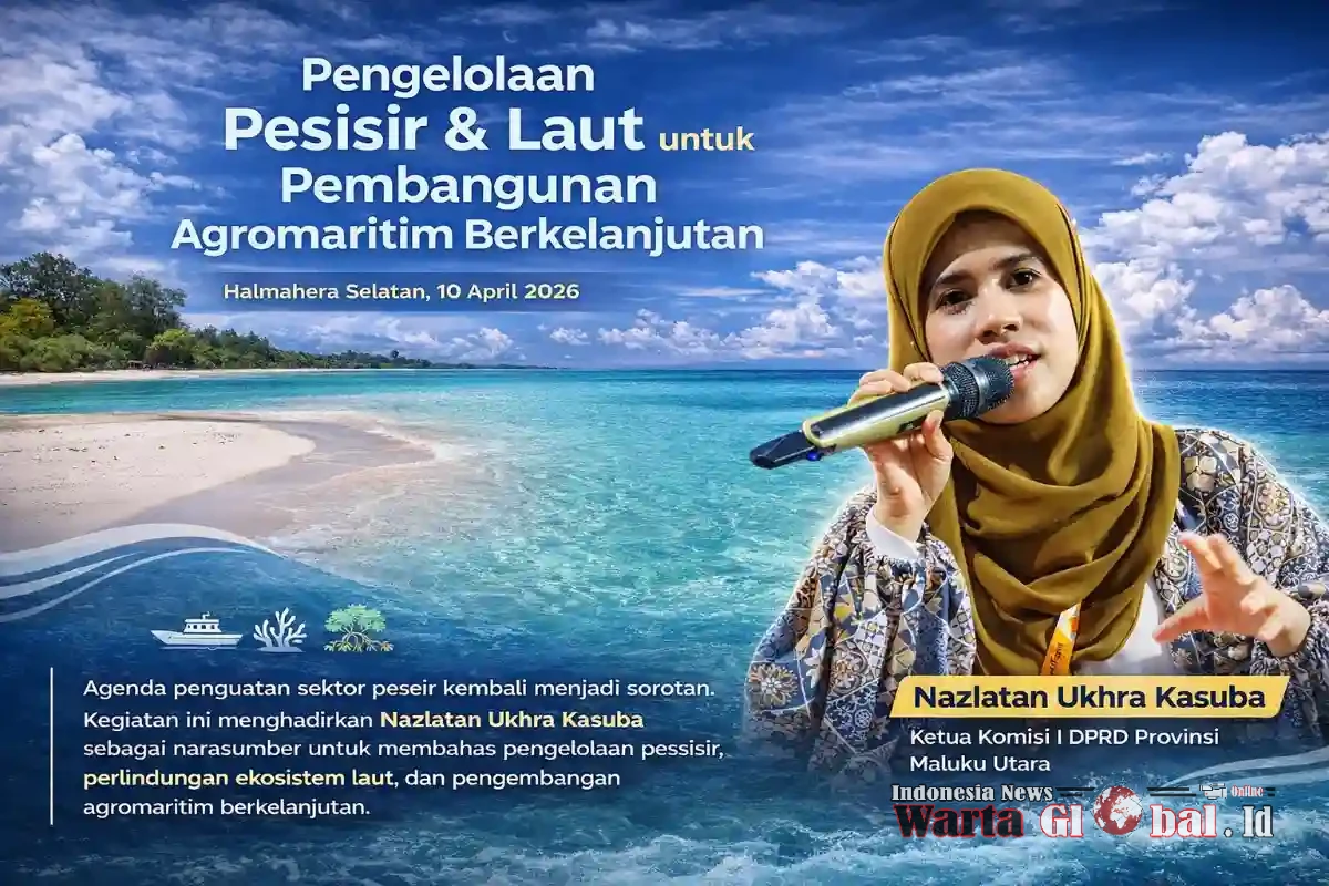 Nazlatan Ukhra Kasuba Dijadwalkan Jadi Narasumber Forum Pengelolaan Pesisir Berkelanjutan di Halmahera Selatan.