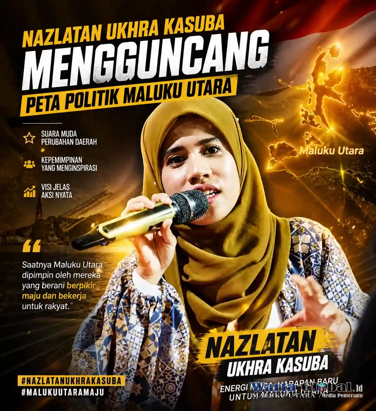 Nazlatan Ukhra Kasuba Muncul sebagai Variabel Baru dalam Peta Politik Maluku Utara.