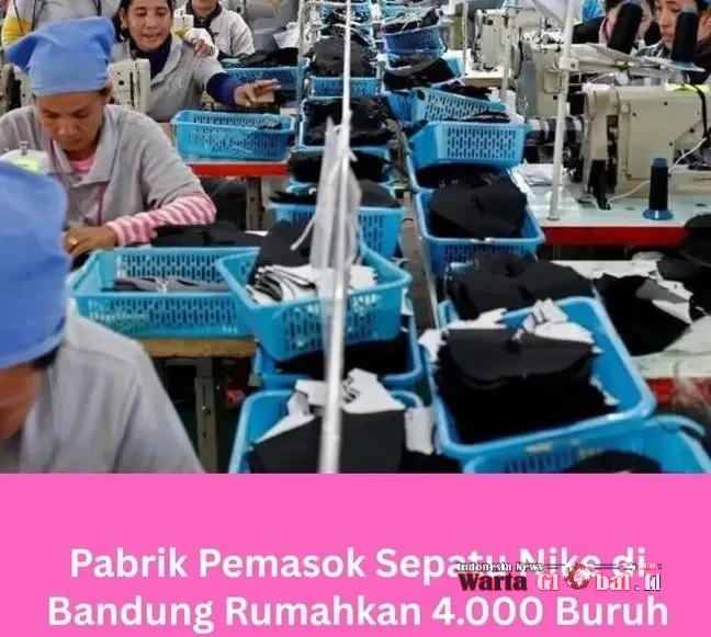 Bandung Siaga Satu PHK: 4.000 Buruh Pabrik Sepatu Nike Dirumahkan, Alarm Keras Sektor Manufaktur Pecah!